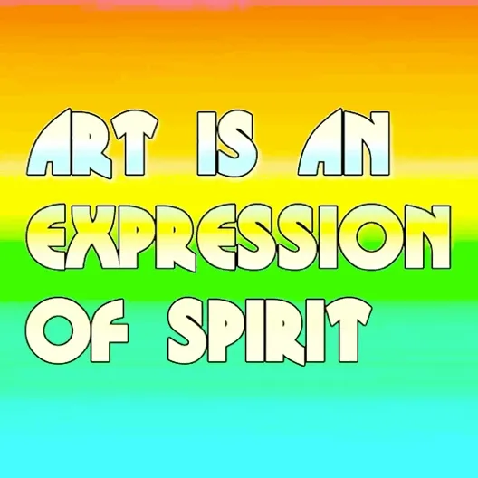 Art Is An Expression of Spirit