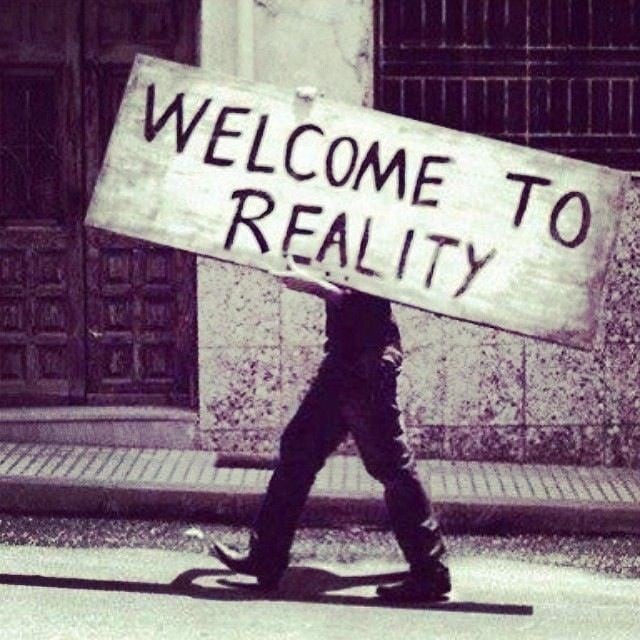 welcome to reality