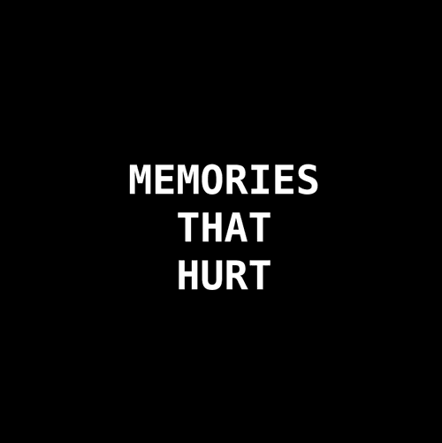 Memories that hurt || VOL 1. || Memorias que duelen