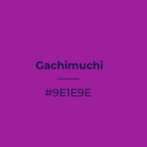 Gachimuchi #9e1e9e