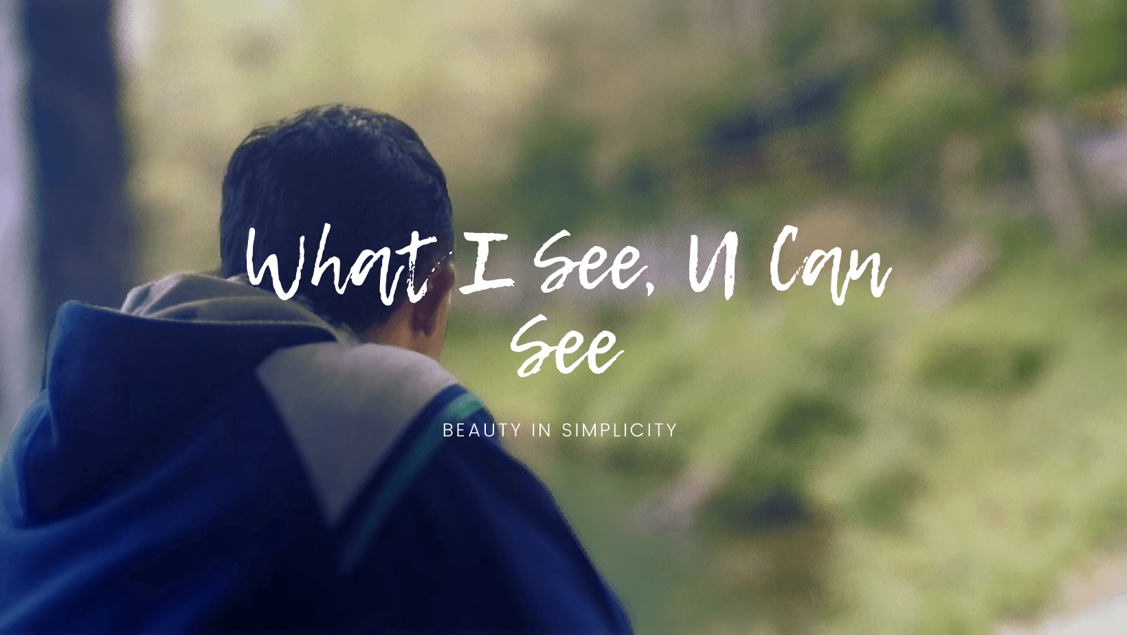 What I See, U Can See