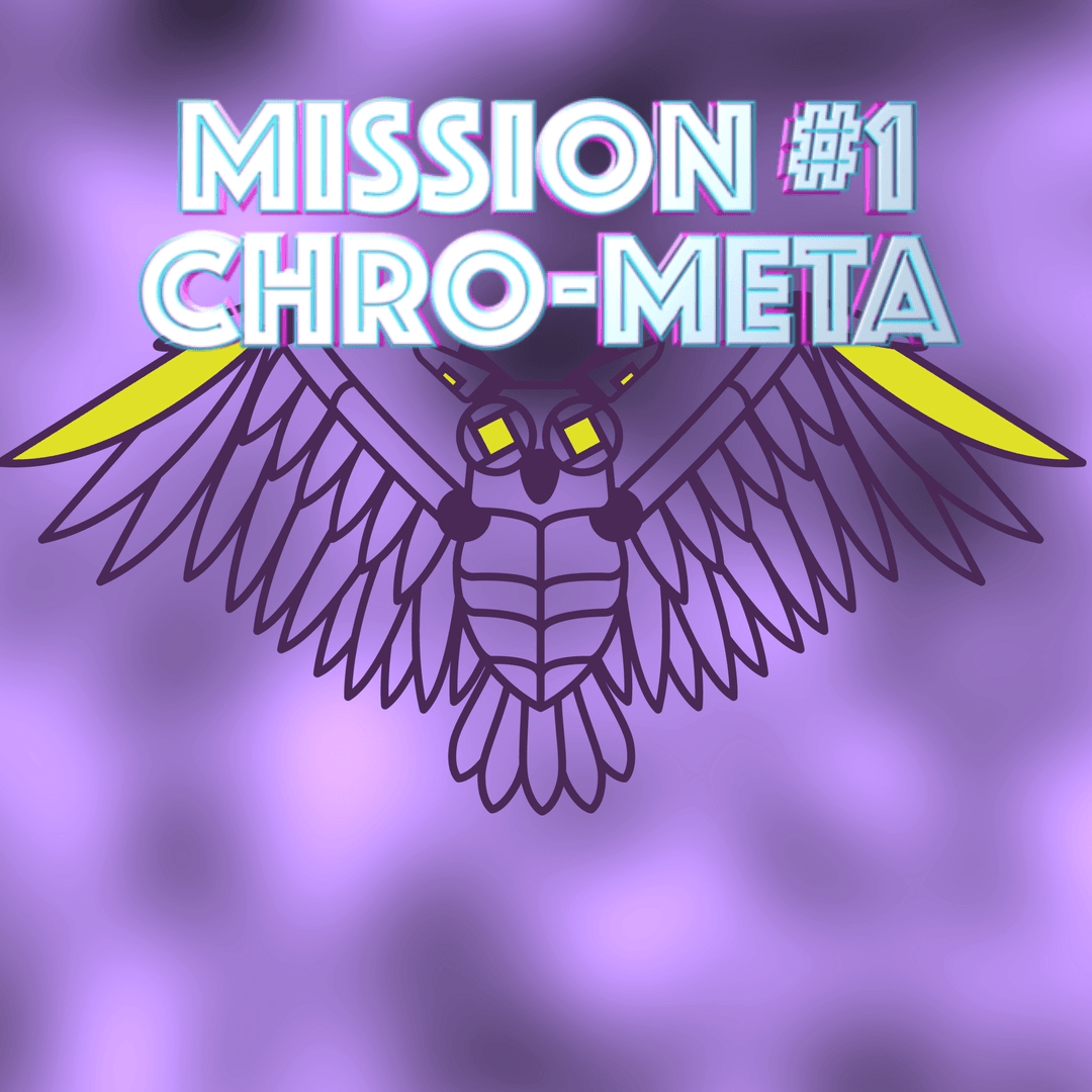 Mission #1 Chro-Meta 