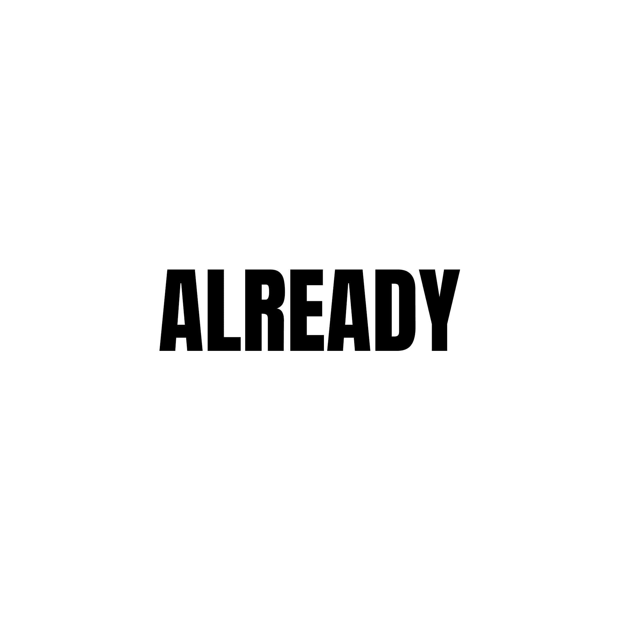 Already