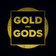 GOLD and GODS