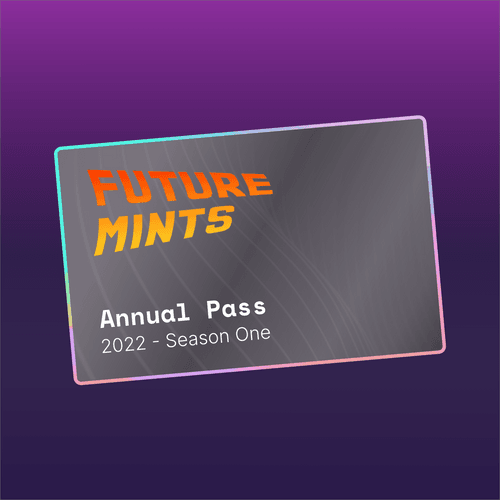 Future Mints - Annual Pass - Season One