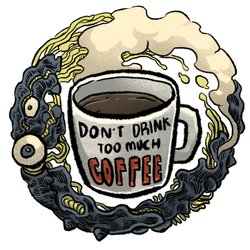 DONT DRINK TOO MUCH COFFEE collection image