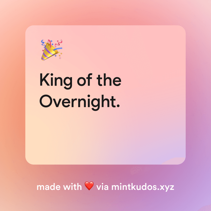 King of the Overnight.