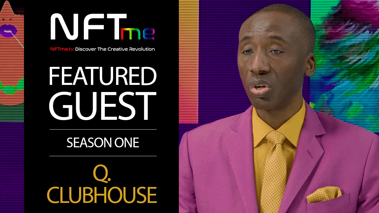 Featured Guest (Season One) Q. Clubhouse