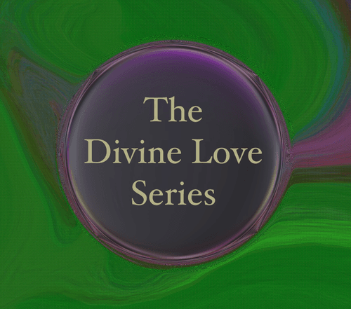 The Divine Love Series