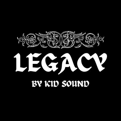 LEGACY BY KID SOUND