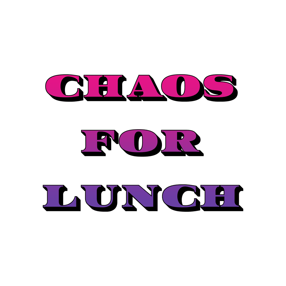 ChaosForLunch