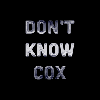 Don't Know Cox - Premium Edition