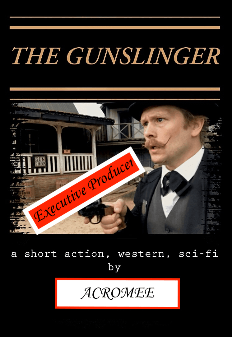 Executive producer for short film "The Gunslinger" a.k.a. "The Götterdämmergun"