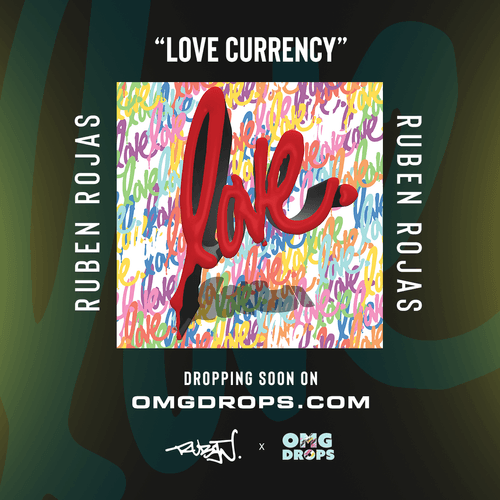 Love Currency by Ruben Rojas x OMGDops