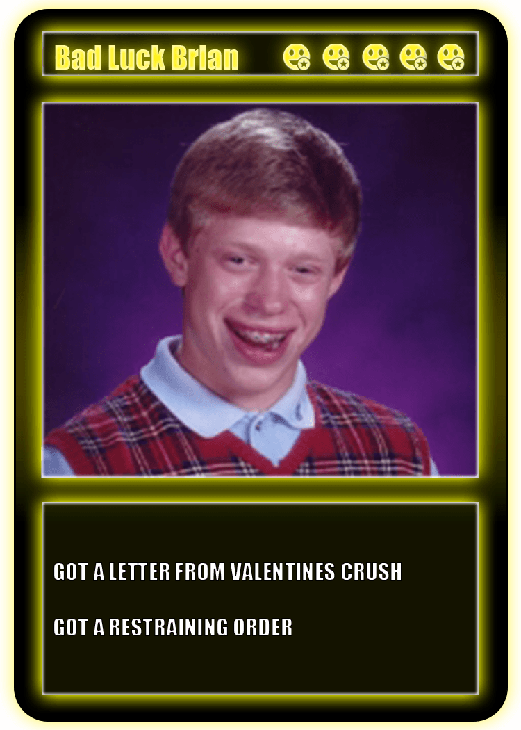 Bad Luck Brian memes