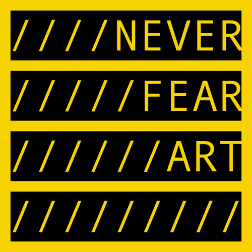 NEVER FEAR ART