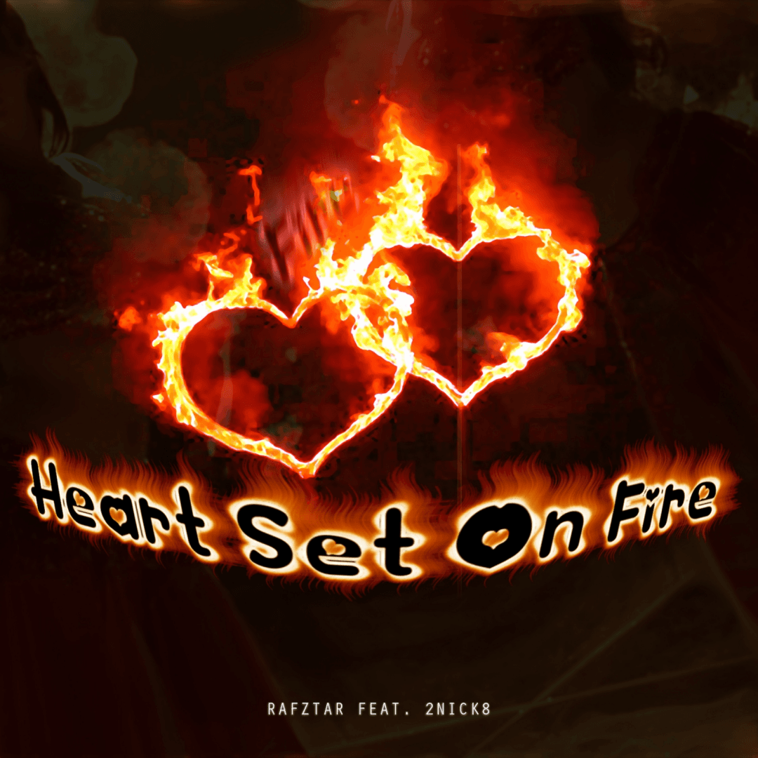 Heart Set On Fire Ft 2Nick8