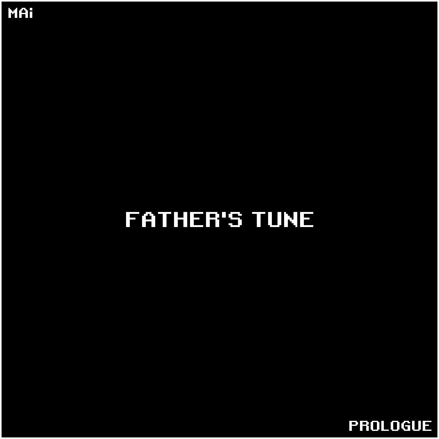 PROLOGUE | FATHER'S TUNE #9/10