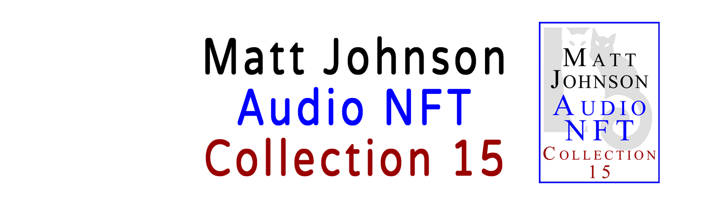 Matt Johnson Audio NFT ~ Collection 15