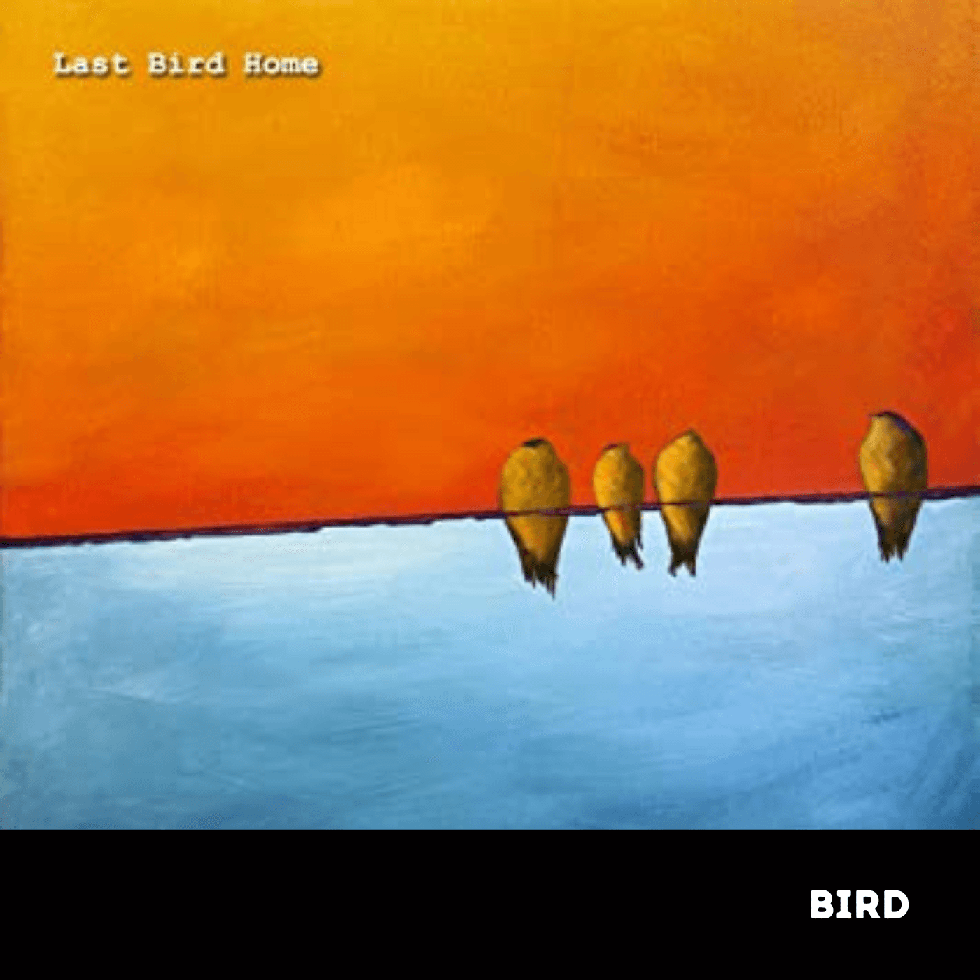 Bird (Last Bird Home) featuring Tommy Ramone