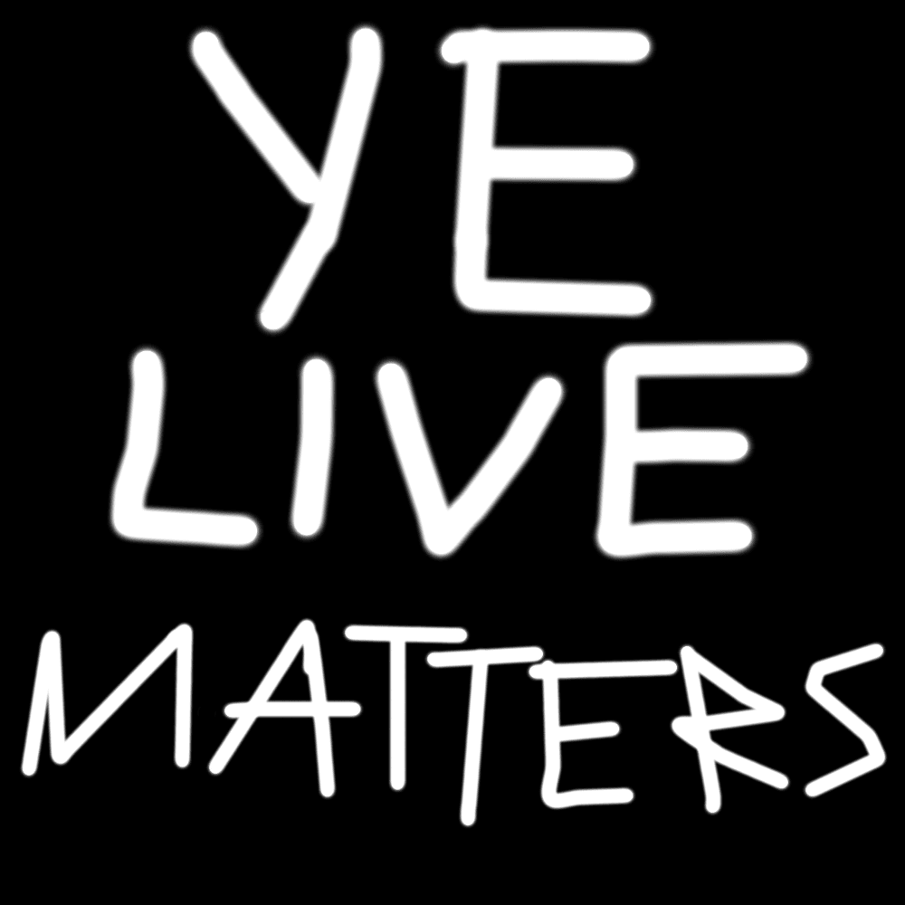 YE LIVE MATTERS - KANYE WEST WLM YLM - HypeBeastLikeTam | OpenSea