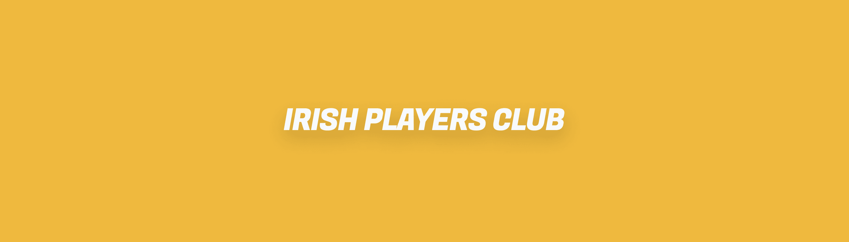 TheIrishPlayersClub banner