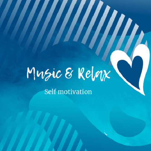 Music & Relax: Self motivation