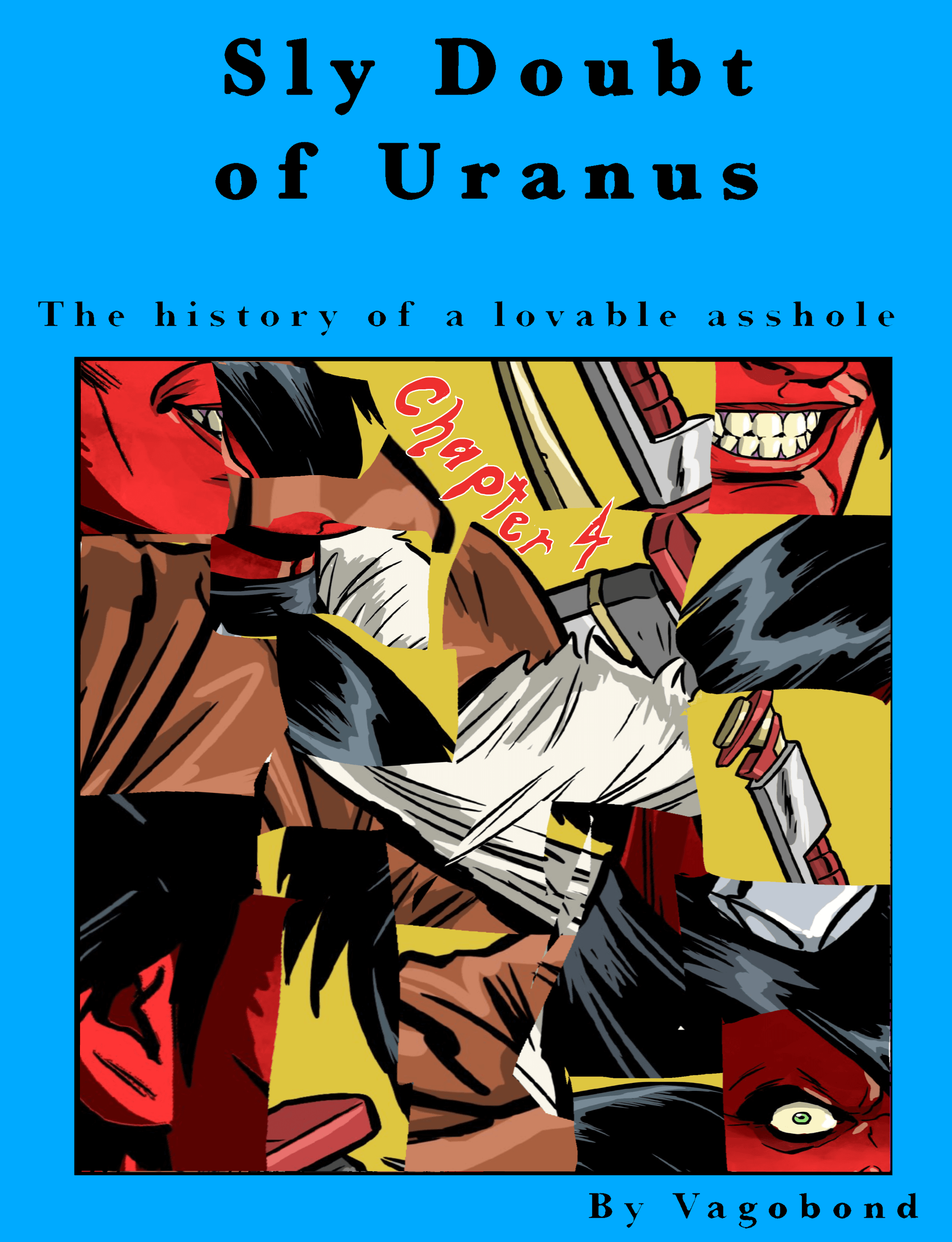Sly Doubt of Uranus: The History of a Lovable Asshole - Chapter 4: 1st Edition 