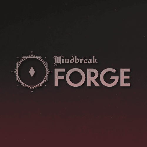 Mindbreak FORGE