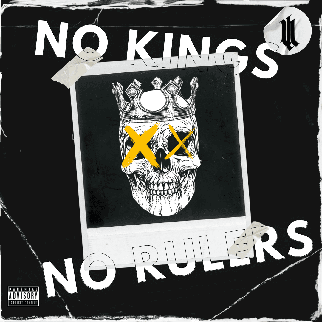 NO KINGS/NO RULERS