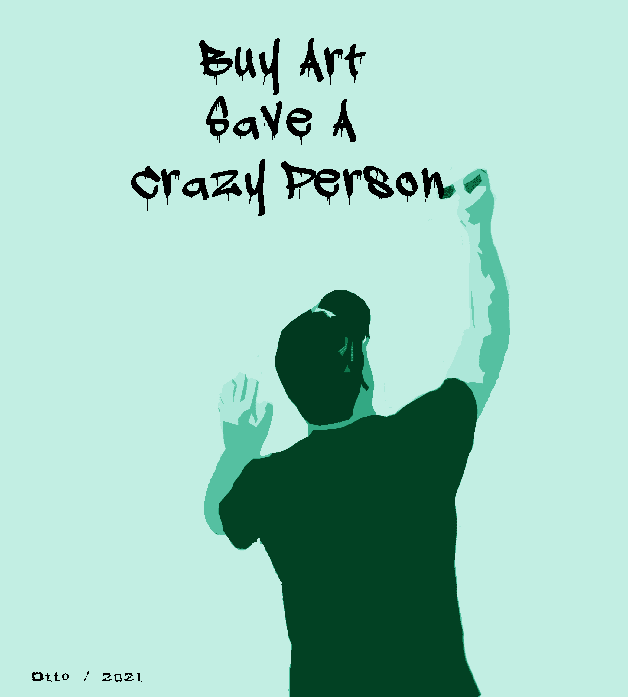 Buy Art Save A Crazy Person! Limited Edition Green