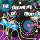 The DreamLife of Fruit- PolyAnnie
