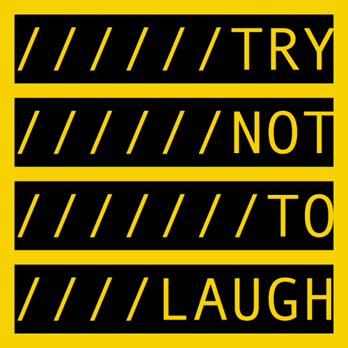 TRY NOT TO LAUGH