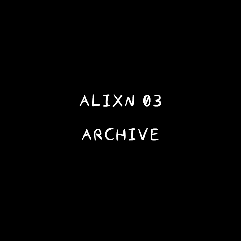 Alixn 03 — Archive