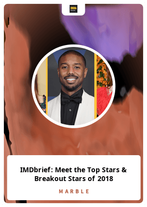 IMDbrief: Meet the Top Stars & Breakout Stars of 2018
