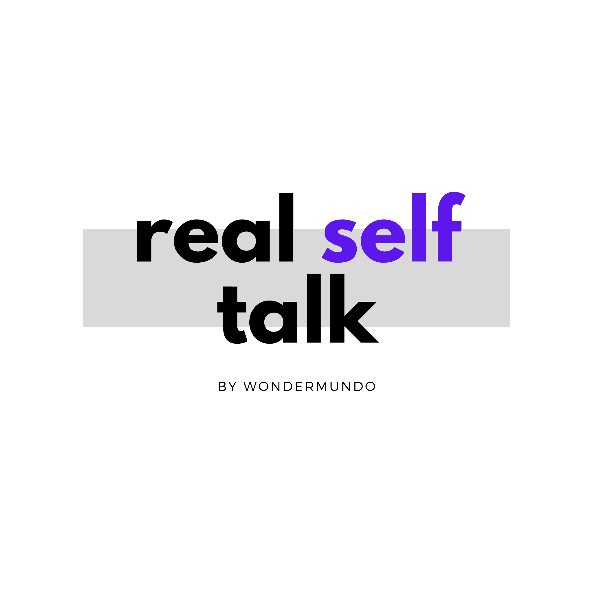 Real Self Talk
