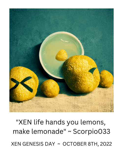 XEN life hands you lemons, make lemonade! 