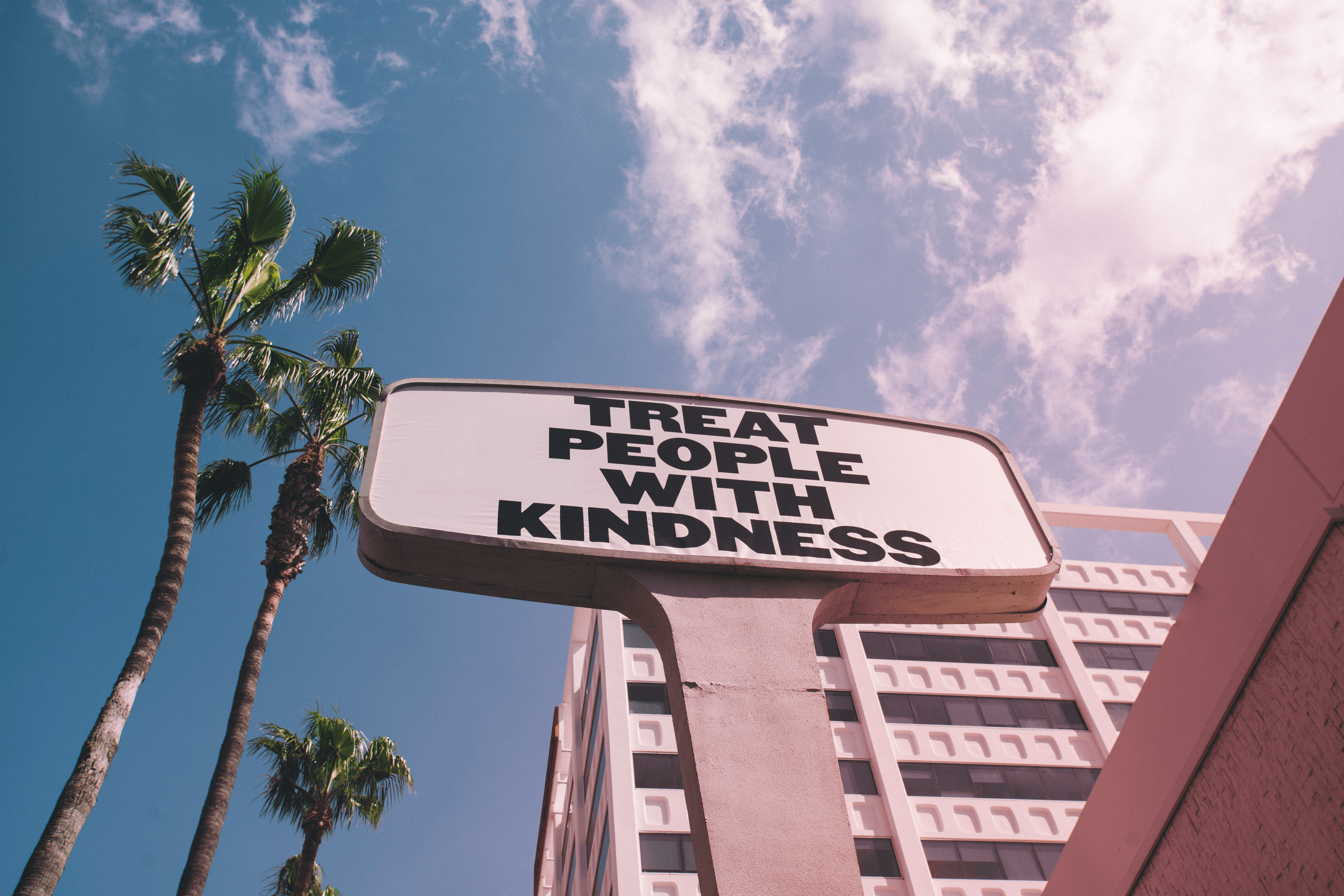 TREAT PEOPLE WITH KINDNESS 