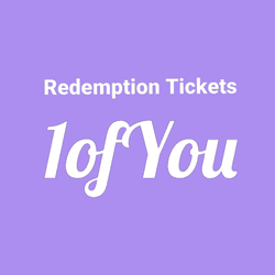 1ofYou - Redemption Tickets collection image