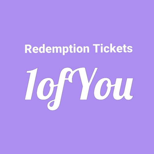 1ofYou - Redemption Tickets