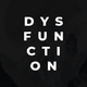 DYSFUNCTION Series
