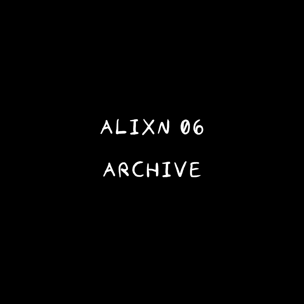 Alixn 06 — Archive