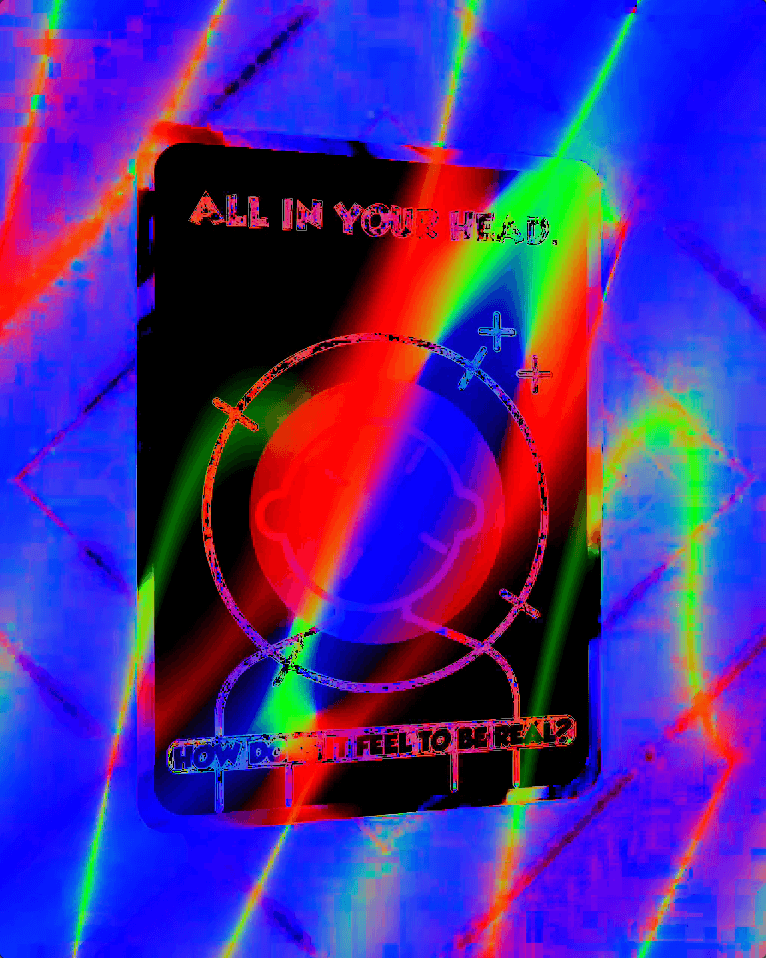 All in your head "How does it feel to be real?" Dez Cible collectible card ("Bled") 