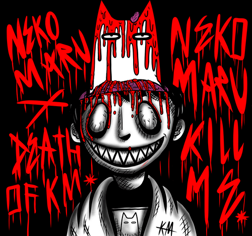 DEATH OF KM X NEKOMARU  Nekomaru kill me!! 