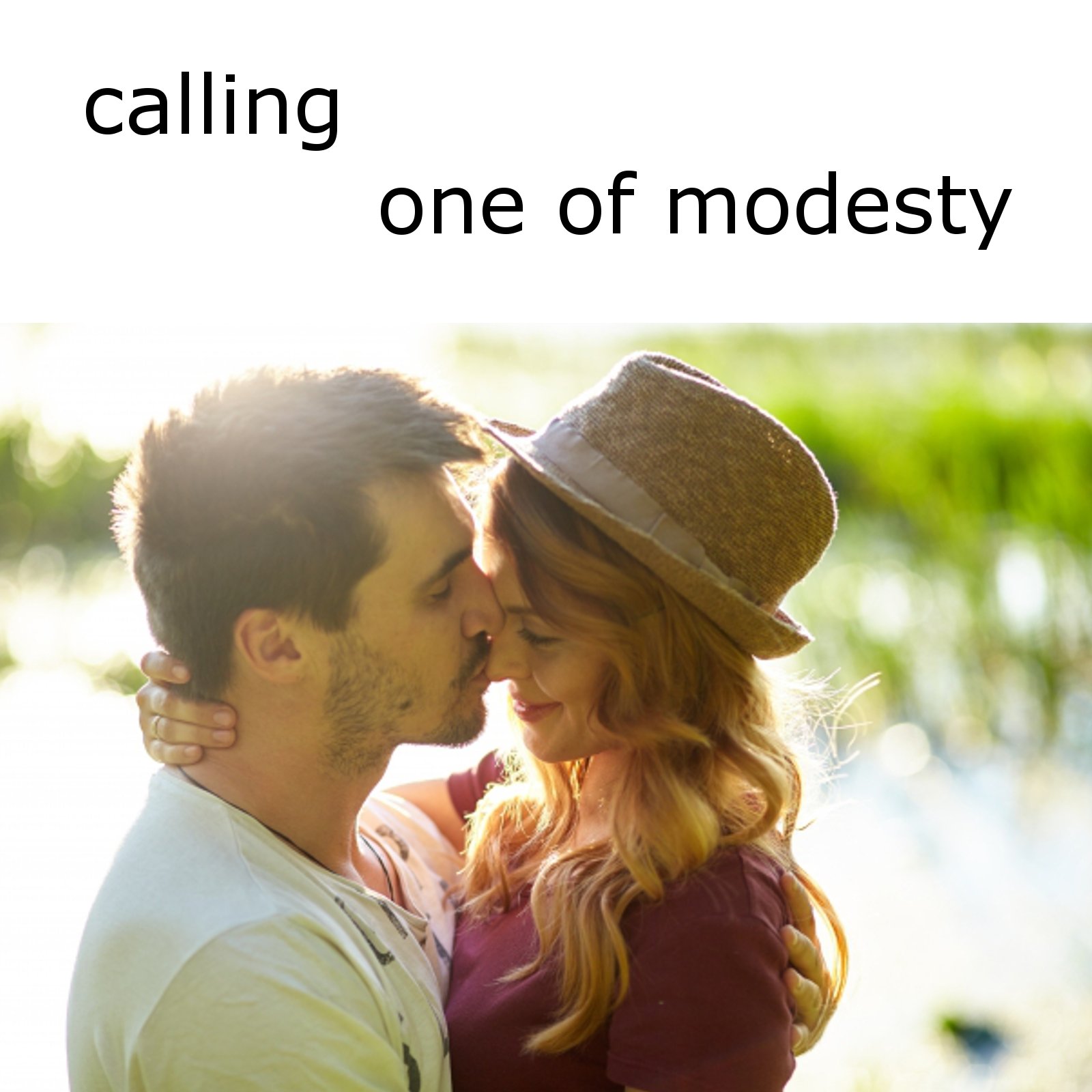 calling / one of modesty