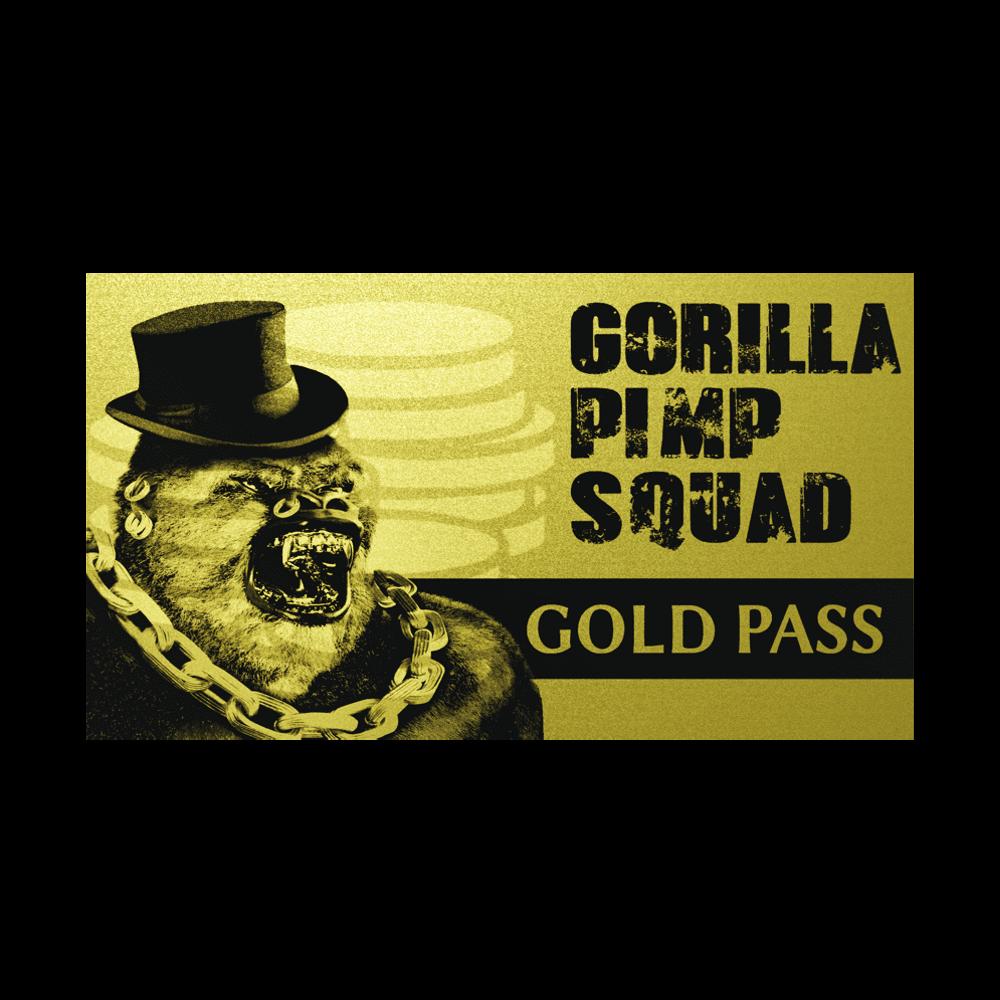 Gorilla Pimp Squad - Gold Pass