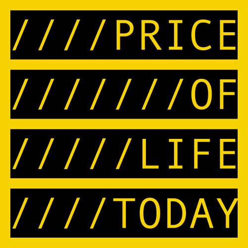 PRICE OF LIFE TODAY