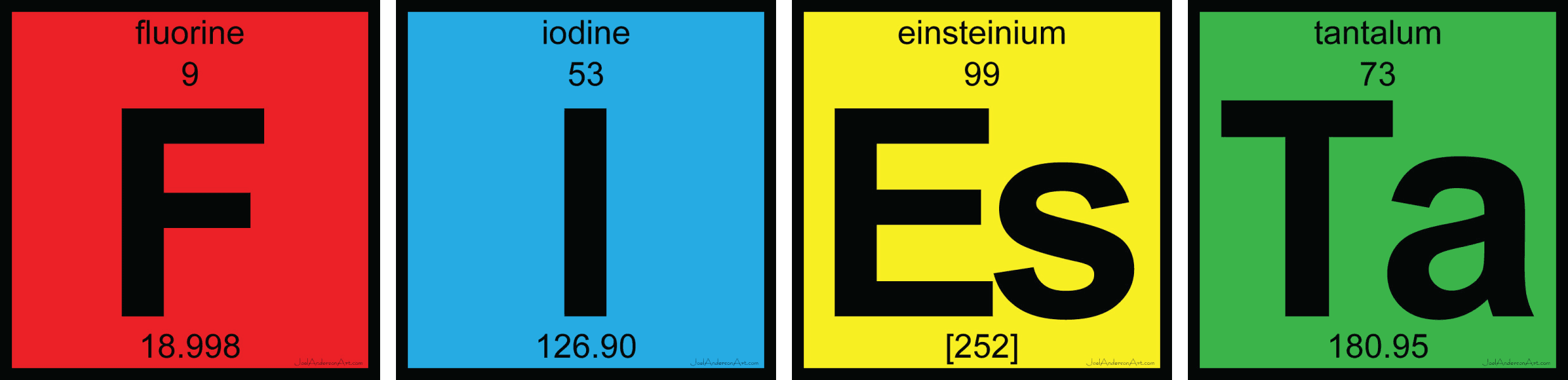 FIEsTa - Artist Proof - Fluorine, Iodine, Einsteinium, Tantalum - periodic table of elements