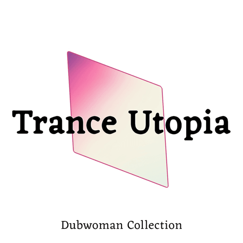 Trance Utopia by Giovanna Sun AKA Dubwoman