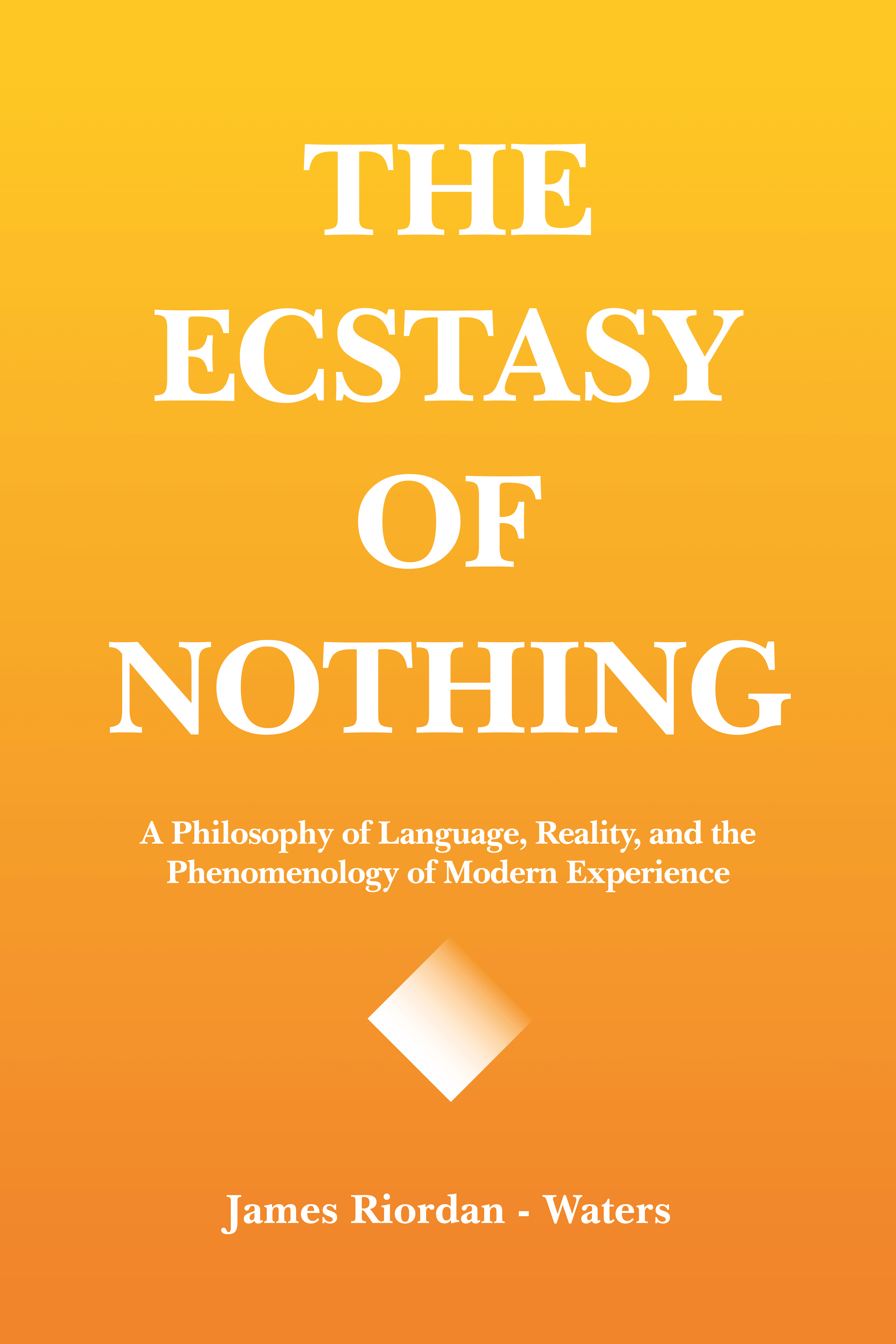 The Ecstasy of Nothing